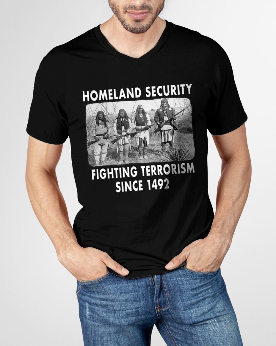Homeland Security Fighting Terrorism Since 1492 Native T-Shirt