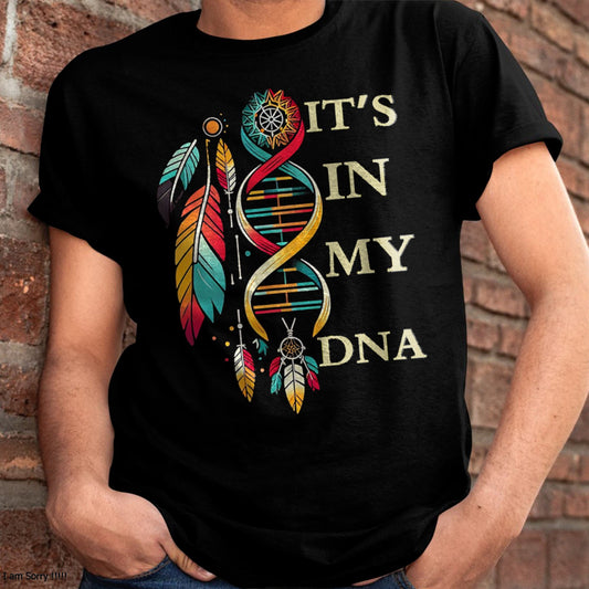 It's In My DNA indigenous Native American Indian Day Pride T-Shirt