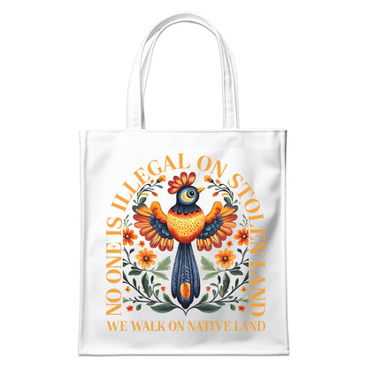 NO ONE IS ILLEGAL ON STOLEN LAND. WE WALK ON NATIVE LAND - Tote Bag