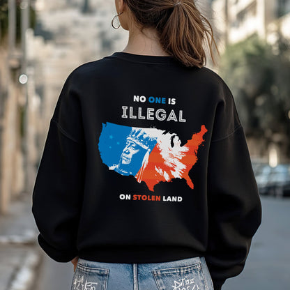 NO ONE IS ILLEGAL ON STOLEN LAND. WE WALK ON NATIVE LAND Style 9 - Two Sides Unisex T-Shirt/T-Shirt V-Neck/Hoodie/Sweatshirt