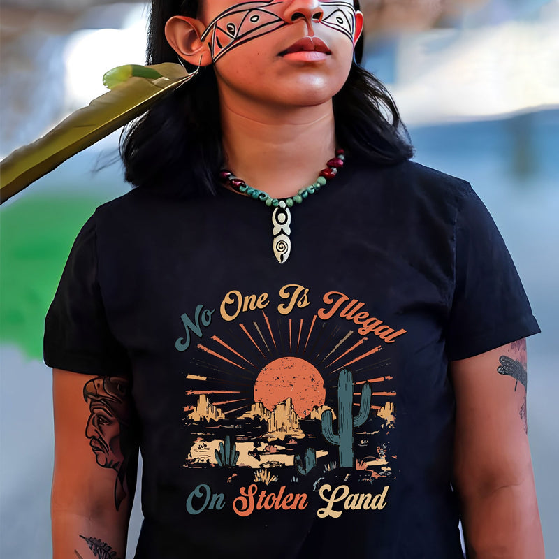 NO ONE IS ILLEGAL ON STOLEN LAND Style 12 - One Sides Unisex T-Shirt/T-Shirt V-Neck/Hoodie/Sweatshirt