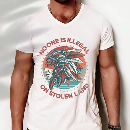 NO ONE IS ILLEGAL ON STOLEN LAND Style 13 - One Sides Unisex T-Shirt/T-Shirt V-Neck/Hoodie/Sweatshirt