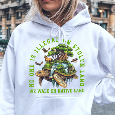 NO ONE IS ILLEGAL ON STOLEN LAND. WE WALK ON NATIVE LAND Style 4 - One Sides Unisex T-Shirt/T-Shirt V-Neck/Hoodie/Sweatshirt
