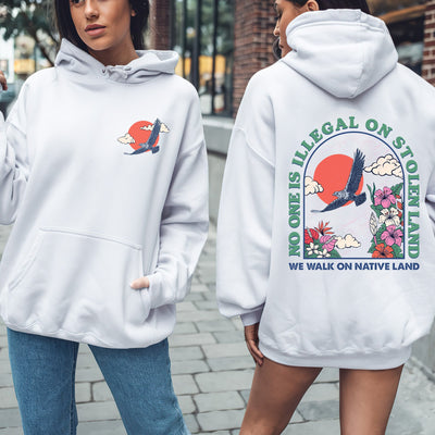 NO ONE IS ILLEGAL ON STOLEN LAND. WE WALK ON NATIVE LAND Style 4 - Two Sides Unisex T-Shirt/T-Shirt V-Neck/Hoodie/Sweatshirt