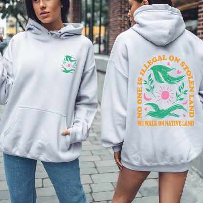 NO ONE IS ILLEGAL ON STOLEN LAND. WE WALK ON NATIVE LAND Style 3 - Two Sides Unisex T-Shirt/T-Shirt V-Neck/Hoodie/Sweatshirt