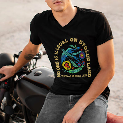 NO ONE IS ILLEGAL ON STOLEN LAND. WE WALK ON NATIVE LAND Style 10 - One Sides Unisex T-Shirt/Hoodie/Sweatshirt