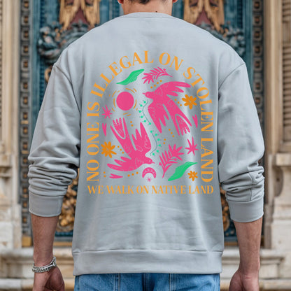 NO ONE IS ILLEGAL ON STOLEN LAND. WE WALK ON NATIVE LAND Style 2 - Two Sides Unisex T-Shirt/T-Shirt V-Neck/Hoodie/Sweatshirt