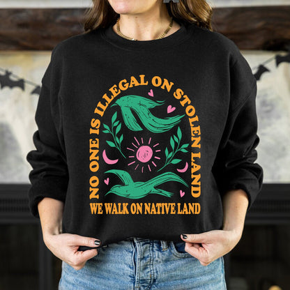 NO ONE IS ILLEGAL ON STOLEN LAND. WE WALK ON NATIVE LAND Style 3 - One Sides Unisex T-Shirt/T-Shirt V-Neck/Hoodie/Sweatshirt