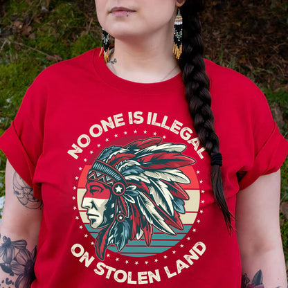 NO ONE IS ILLEGAL ON STOLEN LAND Style 13 - One Sides Unisex T-Shirt/T-Shirt V-Neck/Hoodie/Sweatshirt