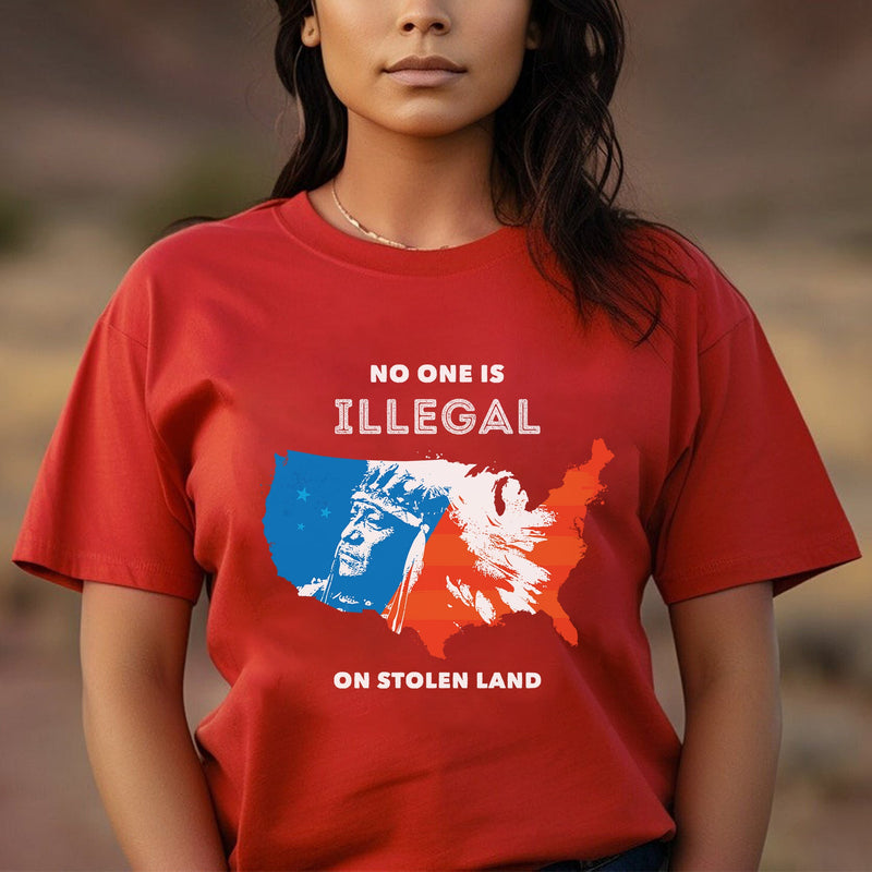 NO ONE IS ILLEGAL ON STOLEN LAND. WE WALK ON NATIVE LAND Style 9 - One Sides Unisex T-Shirt/T-Shirt V-Neck/Hoodie/Sweatshirt