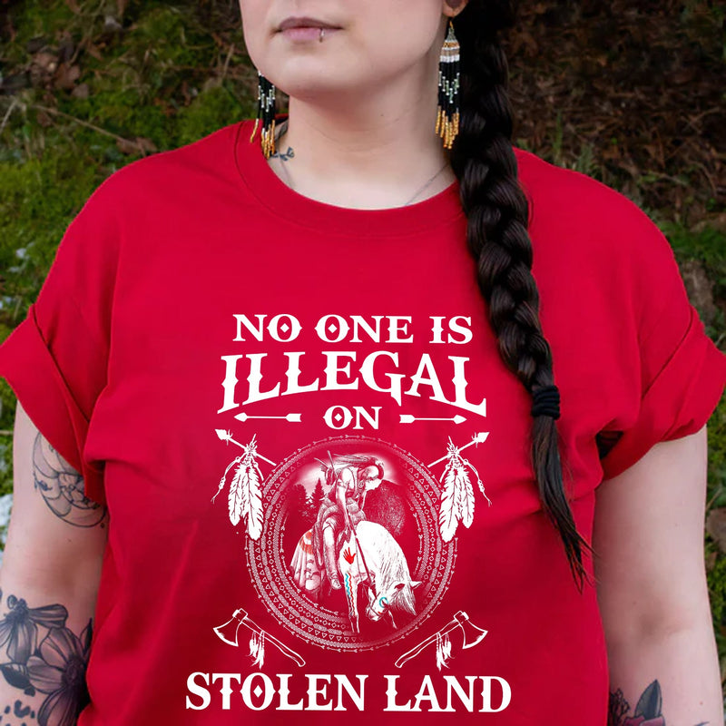 NO ONE IS ILLEGAL ON STOLEN LAND. WE WALK ON NATIVE LAND Style 5 - One Side Unisex T-Shirt/Hoodie/Sweatshirt