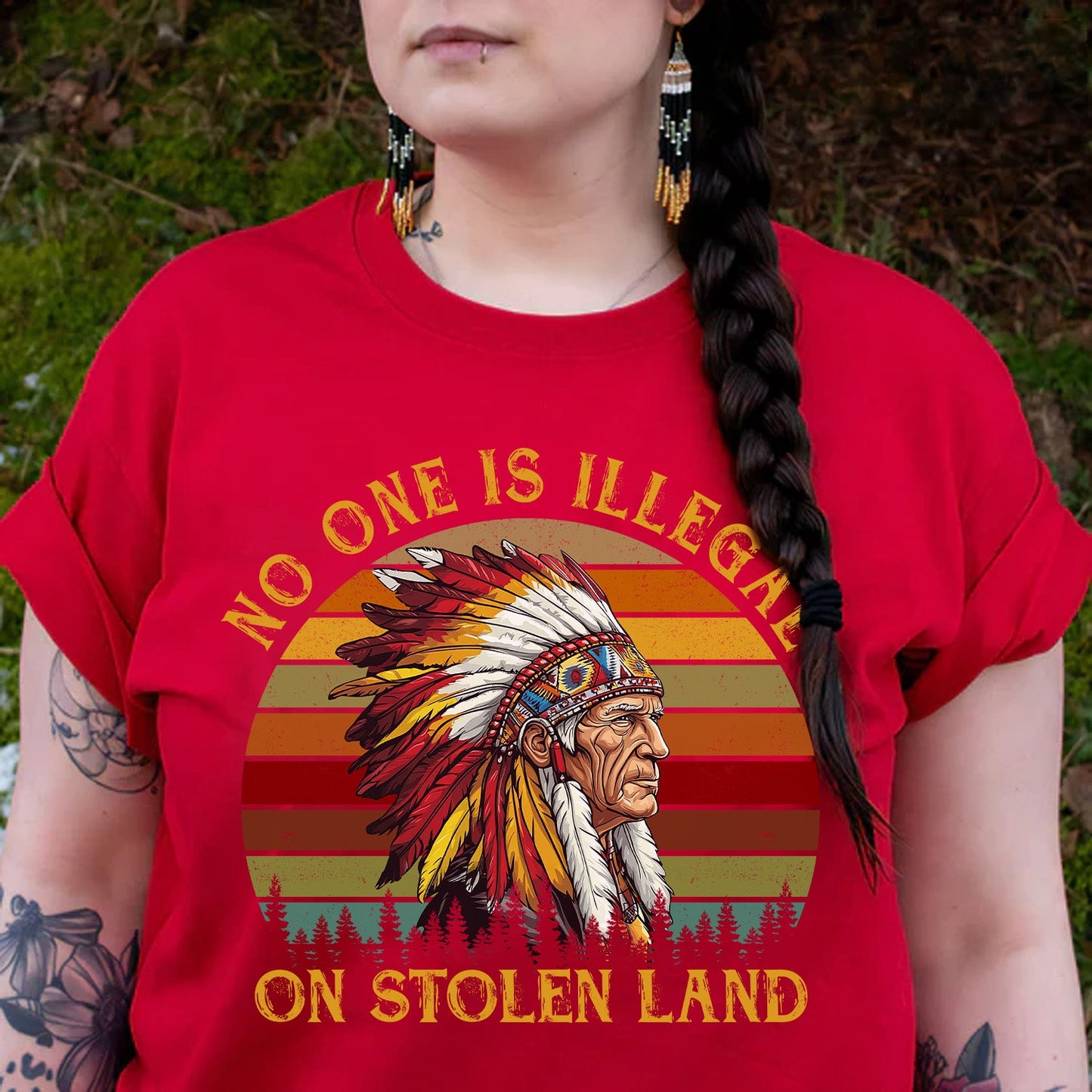 NO ONE IS ILLEGAL ON STOLEN LAND. WE WALK ON NATIVE LAND Style 6 - One Sides Unisex T-Shirt/T-Shirt V-Neck/Hoodie/Sweatshirt