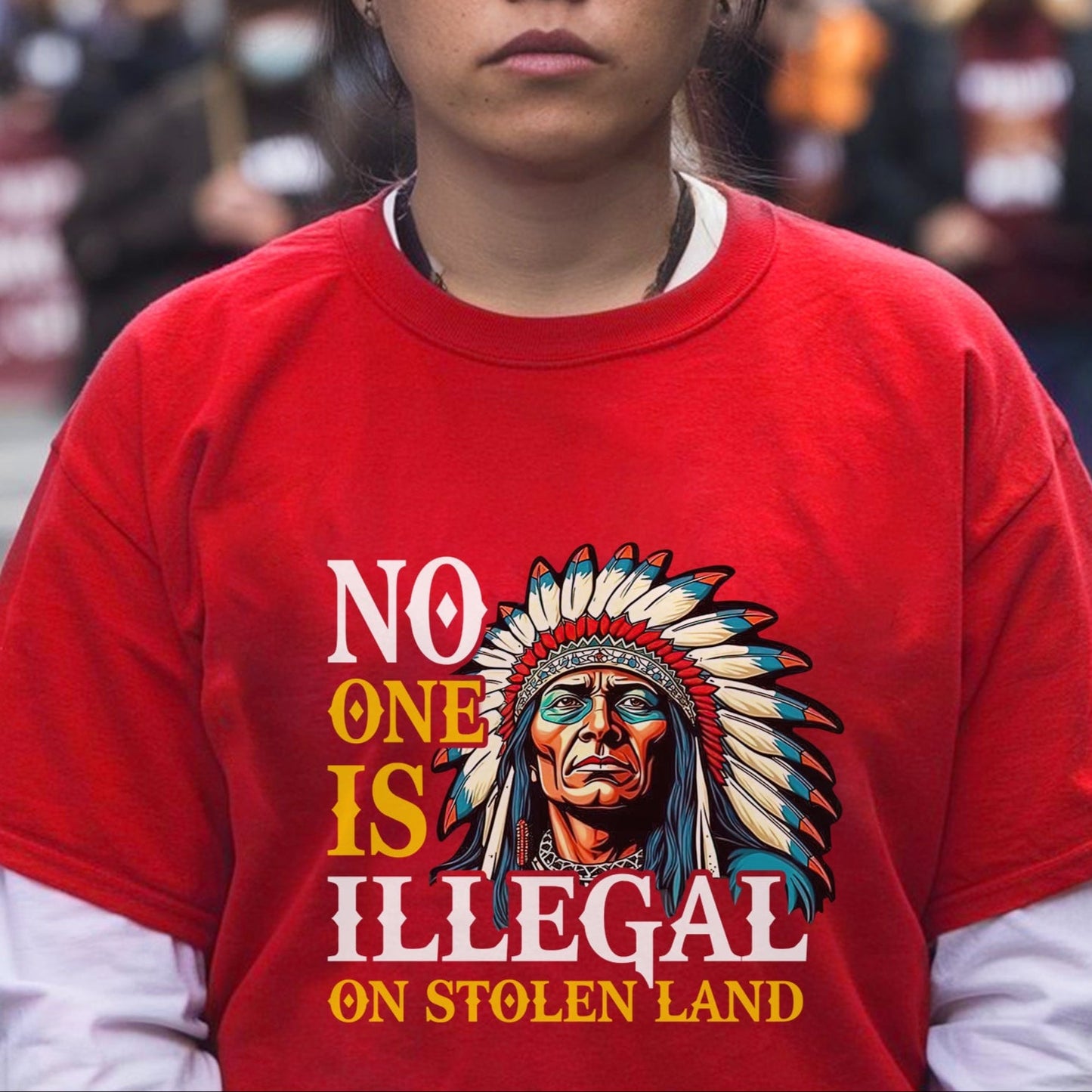 NO ONE IS ILLEGAL ON STOLEN LAND. WE WALK ON NATIVE LAND Style 7 - One Sides Unisex T-Shirt/T-Shirt V-Neck/Hoodie/Sweatshirt