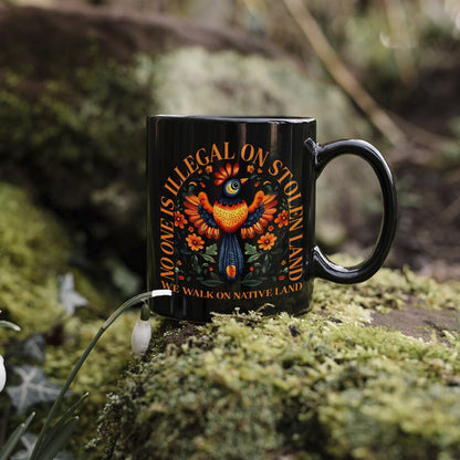 No One Is Illegal On Stolen Land. We Walk On Native Land Mug
