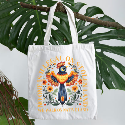 NO ONE IS ILLEGAL ON STOLEN LAND. WE WALK ON NATIVE LAND - Tote Bag