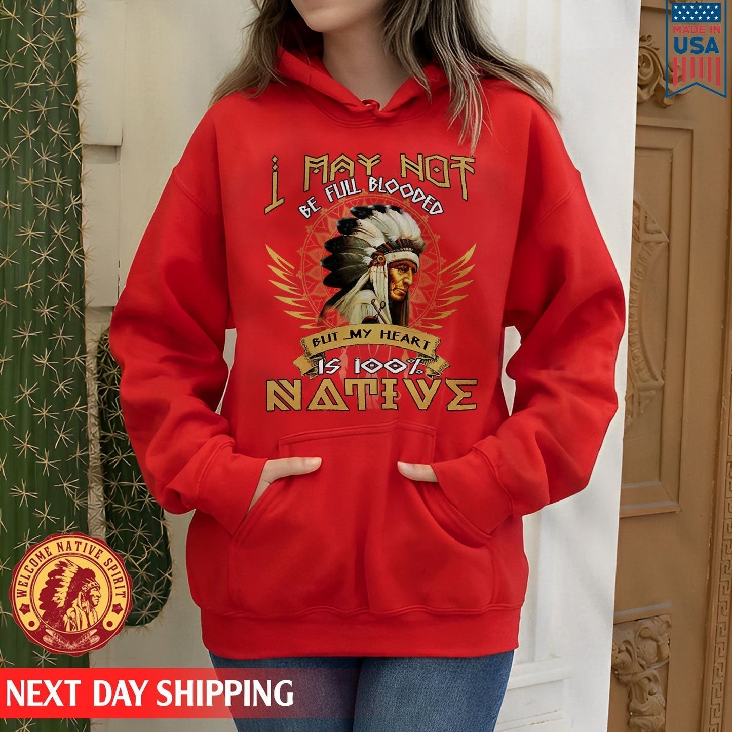 Native American I May Not Be Full Blooded 100% Native Man Chief Unisex T-Shirt/Hoodie/Sweatshirt