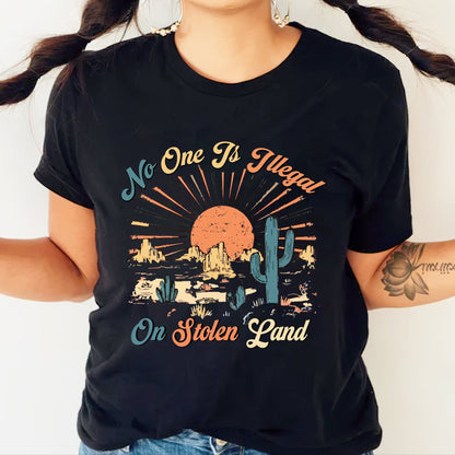 NO ONE IS ILLEGAL ON STOLEN LAND Style 12 - One Sides Unisex T-Shirt/T-Shirt V-Neck/Hoodie/Sweatshirt