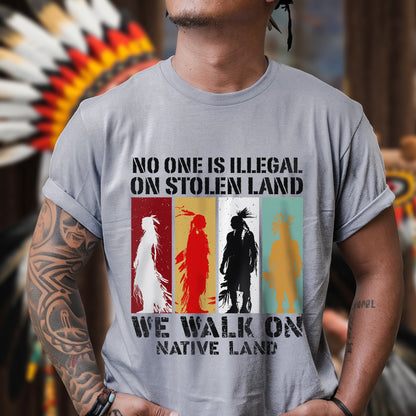 NO ONE IS ILLEGAL ON STOLEN LAND. WE WALK ON NATIVE LAND Style 8 - One Sides Unisex T-Shirt/T-Shirt V-Neck/Hoodie/Sweatshirt