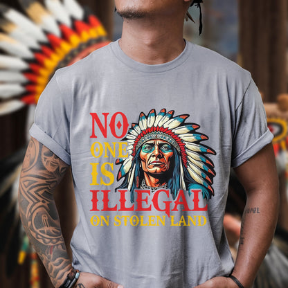NO ONE IS ILLEGAL ON STOLEN LAND. WE WALK ON NATIVE LAND Style 7 - One Sides Unisex T-Shirt/T-Shirt V-Neck/Hoodie/Sweatshirt