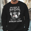 NO ONE IS ILLEGAL ON STOLEN LAND. WE WALK ON NATIVE LAND Style 5 - One Side Unisex T-Shirt/Hoodie/Sweatshirt
