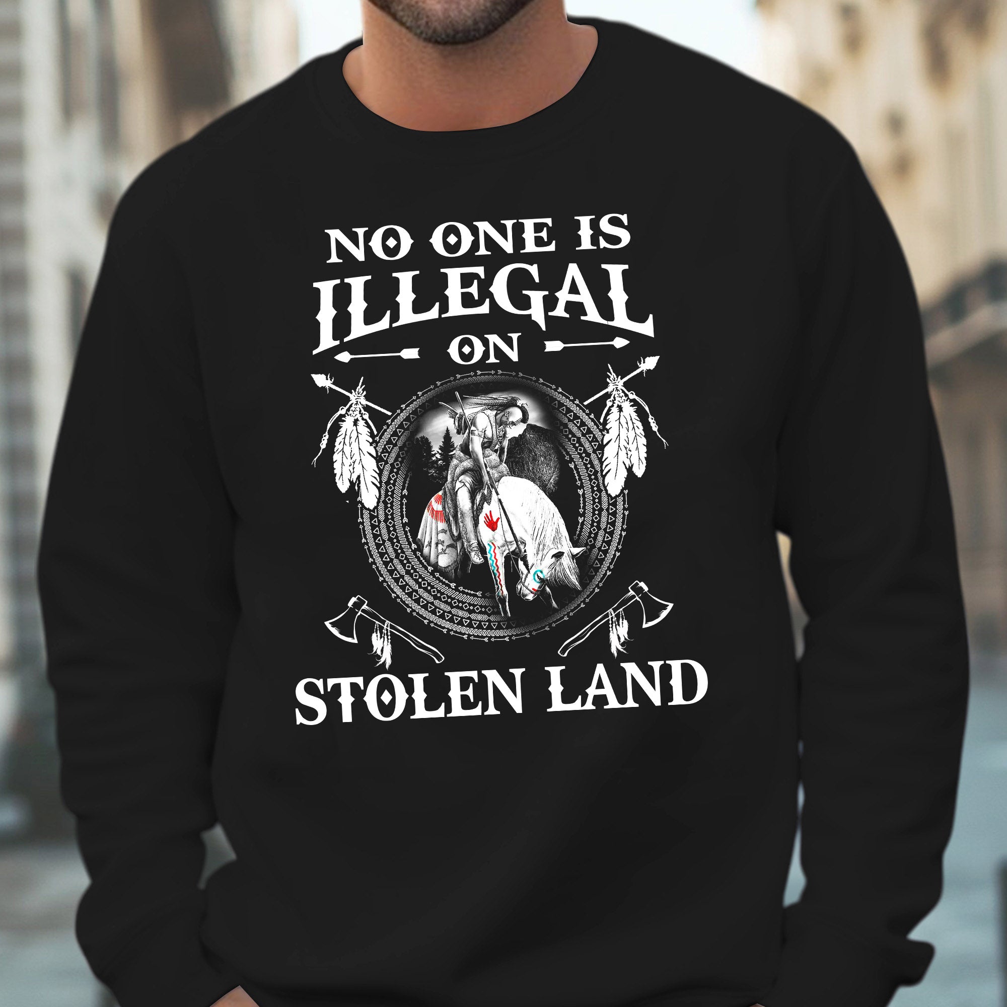NO ONE IS ILLEGAL ON STOLEN LAND. WE WALK ON NATIVE LAND Style 5 - One Side Unisex T-Shirt/Hoodie/Sweatshirt