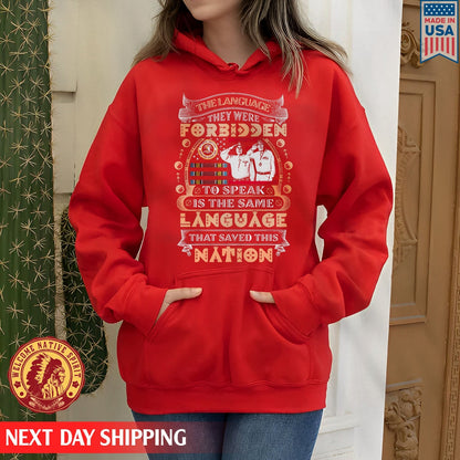 The Language They Were Forbidden To Speak Is The Language That Saved This Nation Unisex T-Shirt/Hoodie/Sweatshirt