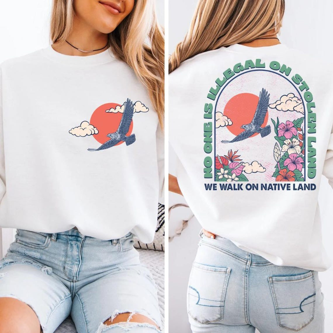 NO ONE IS ILLEGAL ON STOLEN LAND. WE WALK ON NATIVE LAND Style 4 - Two Sides Unisex T-Shirt/T-Shirt V-Neck/Hoodie/Sweatshirt