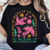NO ONE IS ILLEGAL ON STOLEN LAND. WE WALK ON NATIVE LAND Style 8 - One Sides Unisex T-Shirt/Hoodie/Sweatshirt