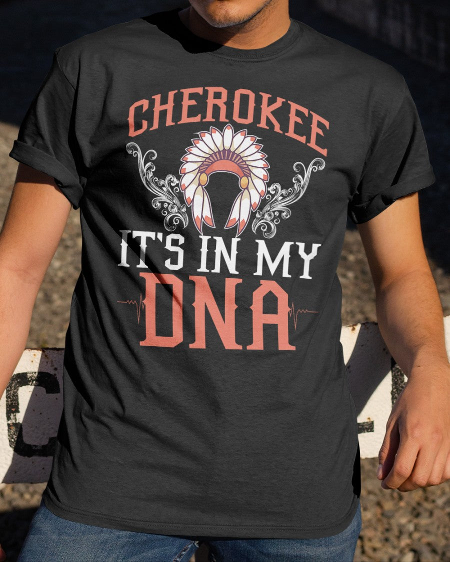 Cherokee My DNA Native Americans Unisex T-Shirt/Hoodie/Sweatshirt