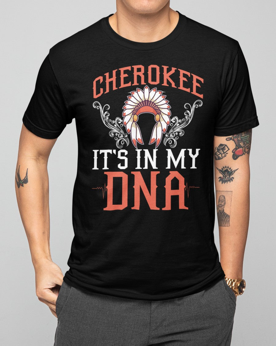 Cherokee My DNA Native Americans Unisex T-Shirt/Hoodie/Sweatshirt