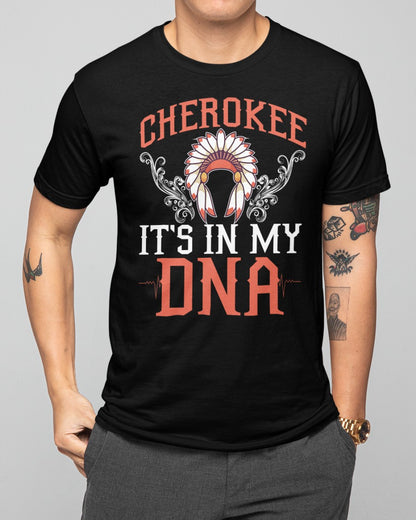 Cherokee My DNA Native Americans Unisex T-Shirt/Hoodie/Sweatshirt