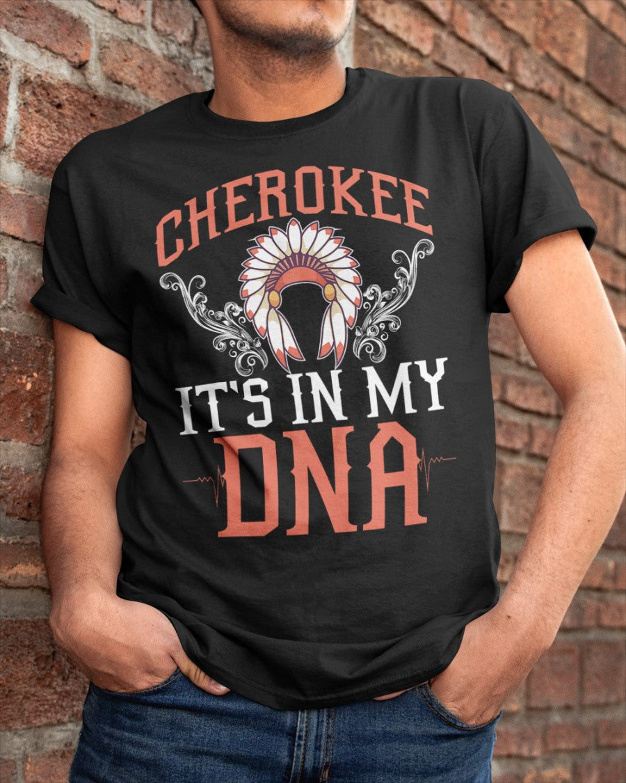 Cherokee My DNA Native Americans Unisex T-Shirt/Hoodie/Sweatshirt